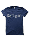 Donâ€™t @me Navy Blue T-Shirt Hoodie, Sweatshirt | PureTeeCo.com