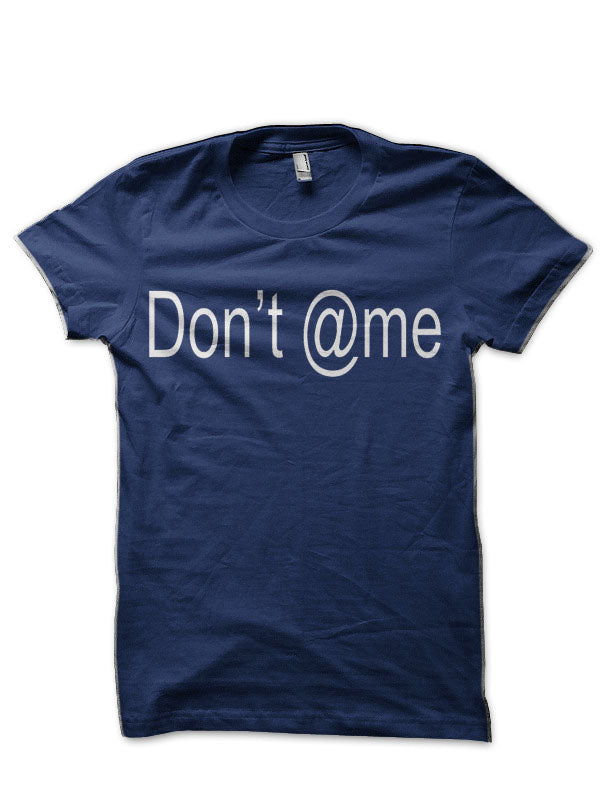 Donâ€™t @me Navy Blue T-Shirt Hoodie, Sweatshirt | PureTeeCo.com