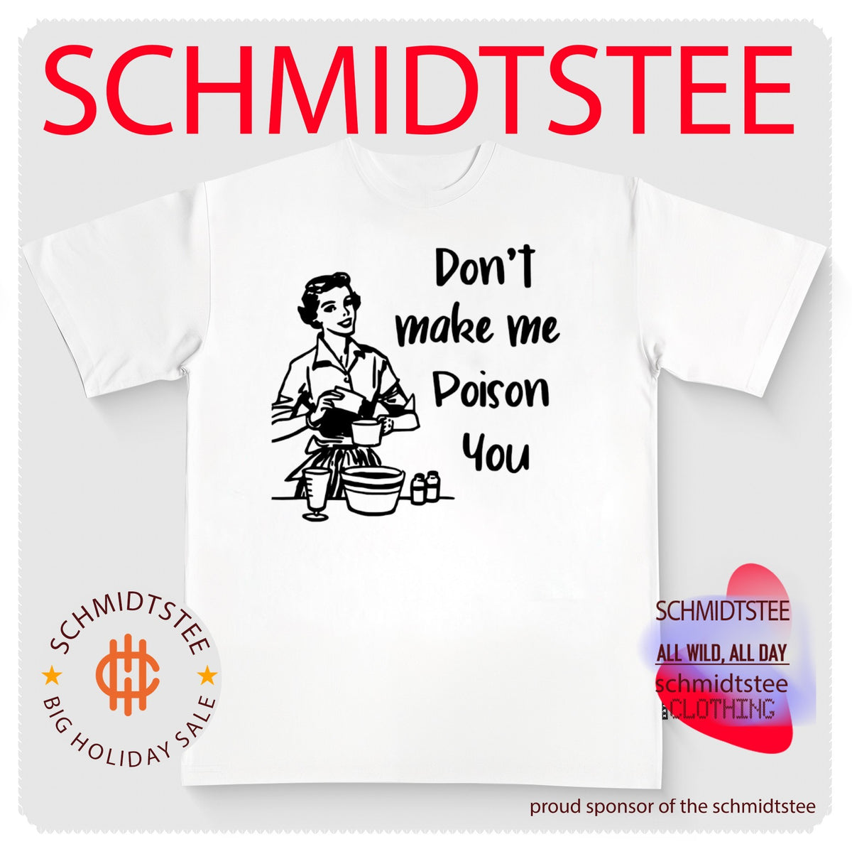 Don’t make me poison you shirt