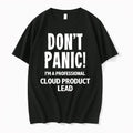 Dont Panic Im A Professional Cloud Product Lead Tshirts Sweater Hoodie Jpg