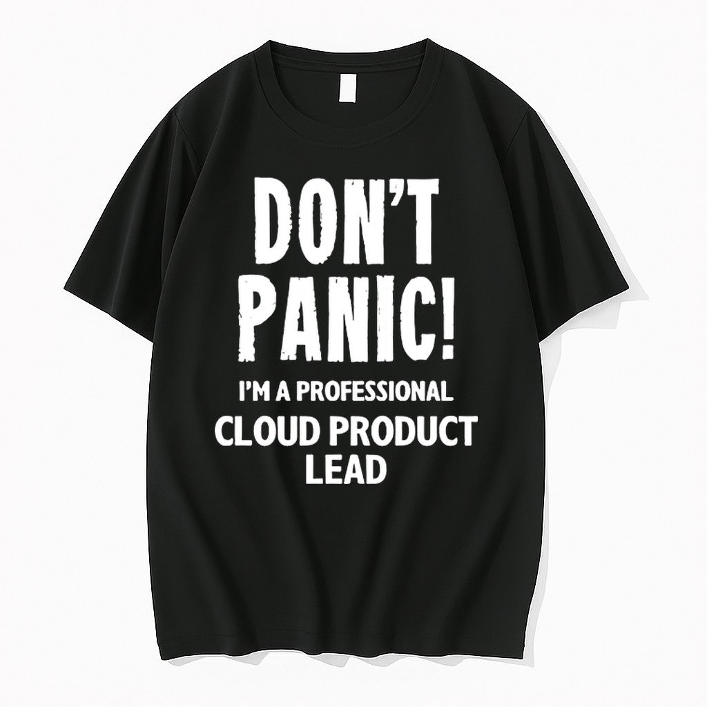 Dont Panic Im A Professional Cloud Product Lead Tshirts Sweater Hoodie Jpg