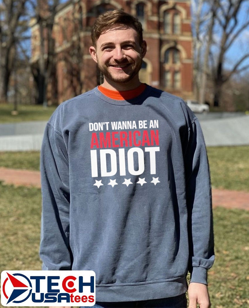 Don’t wanna be an American idiot shirt