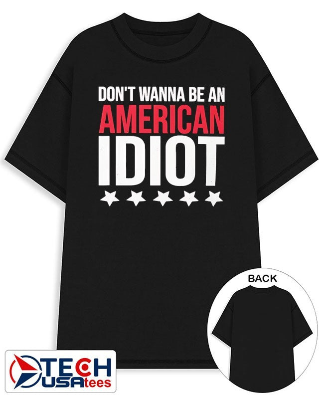 Don’t wanna be an American idiot shirt