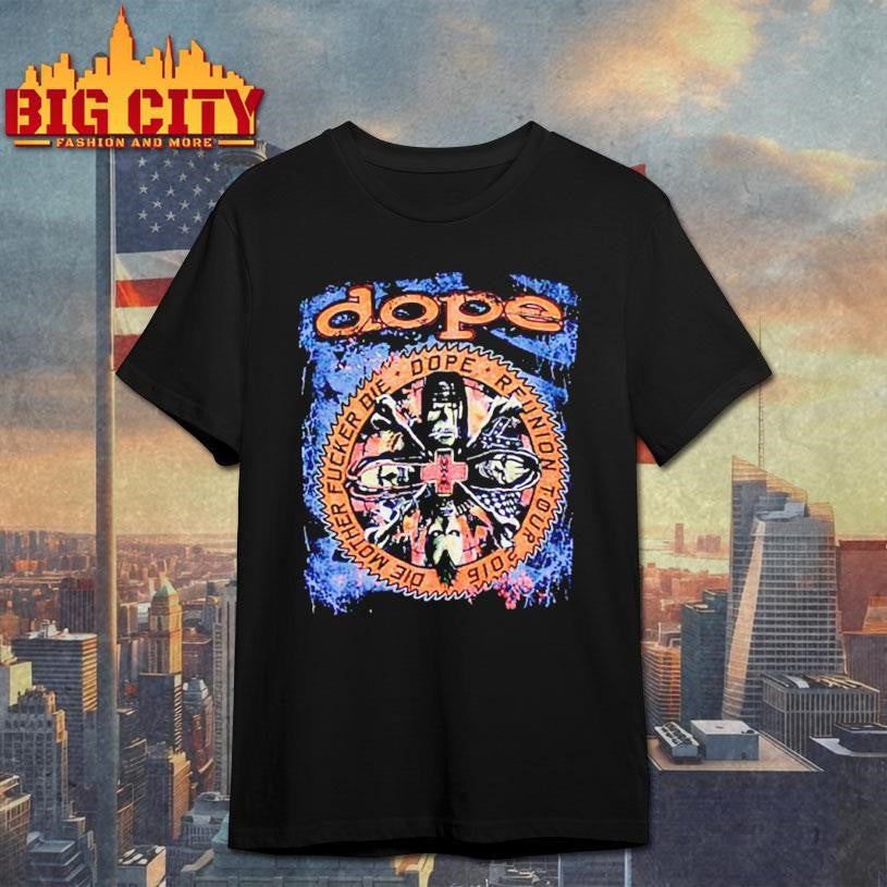 Dope Band Die Mother Fucker Die US Reunion Tour 2016 Shirt