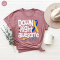 Down Syndrome Awareness Shirt 321 Shirt Down Right Awesome Tshirt World Down Syndrome Day Shirt Sped Teacher Down...