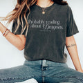 Dragon Bookish T-Shirt,  Book Lover tshirt, Fantasy Book Merch T-Shirt, Gift for Reader, Probably Reading About Dragons...