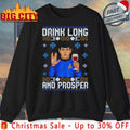 Drink Long And Prosper ugly Christmas shirt
