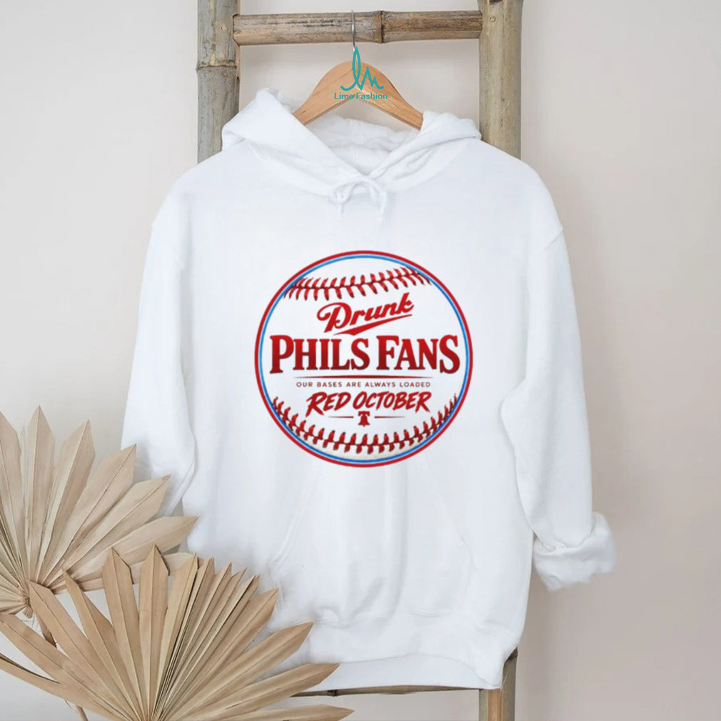Drunk Phils Fans Our Bases Are Always Loaded Red October shirt