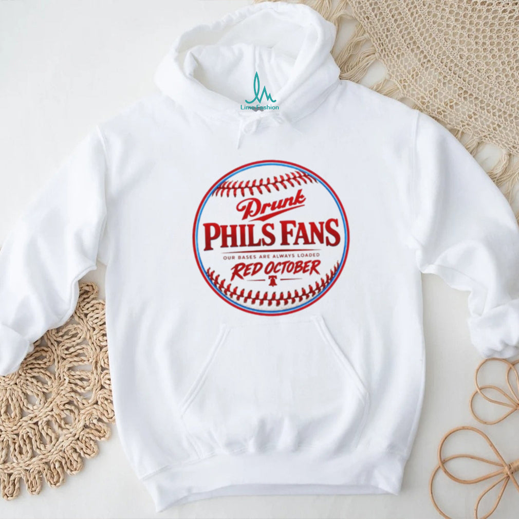 Drunk Phils Fans Our Bases Are Always Loaded Red October shirt
