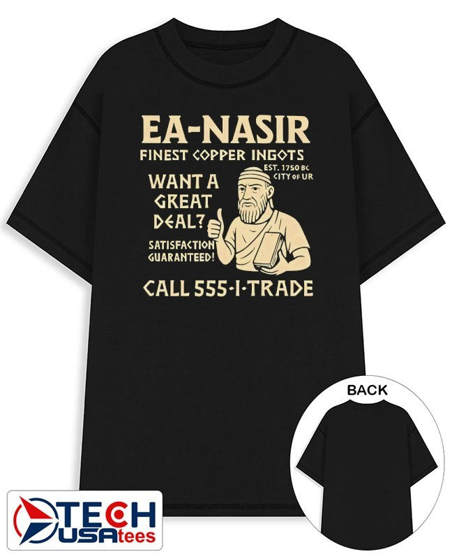 Ea-Nasir want a great deal shirt