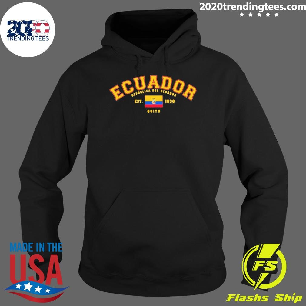 Ecuador Republica Del Ecuador Flag Est 1830 Shirt