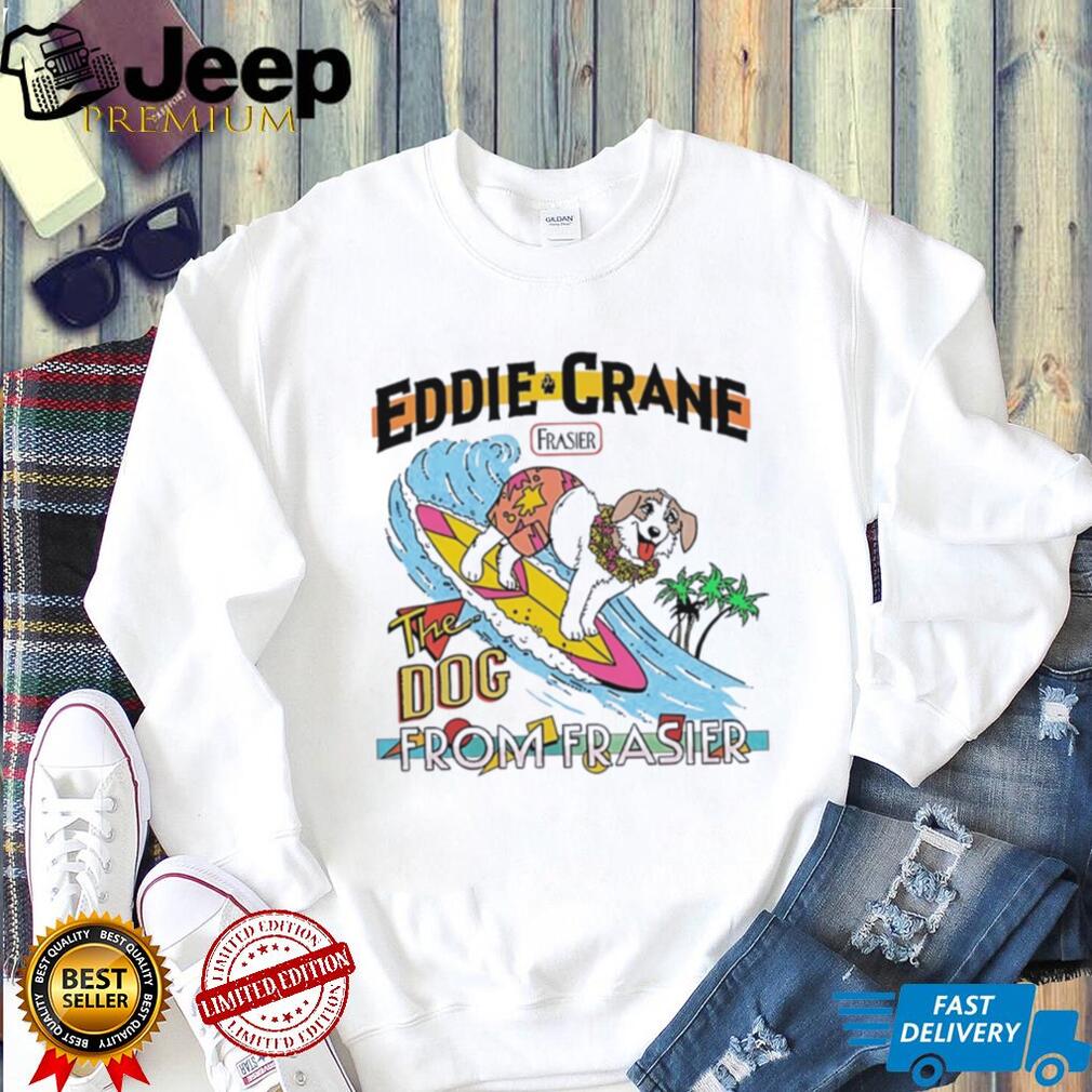 Eddie Crane the dog from Frasier shirt