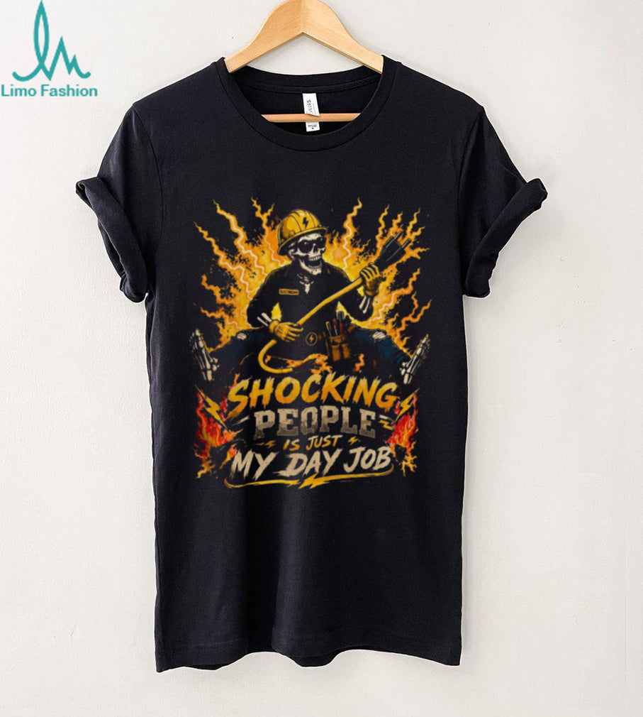 Electrician Skeleton Shocking People Day Job Shirt