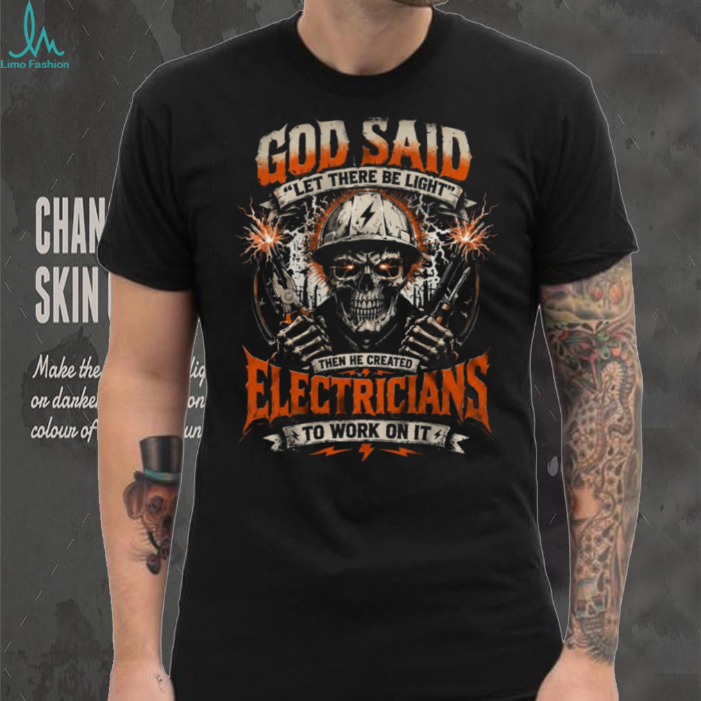 Electrician Skull God Said Let There Be Light Heavy Duty Shirt
