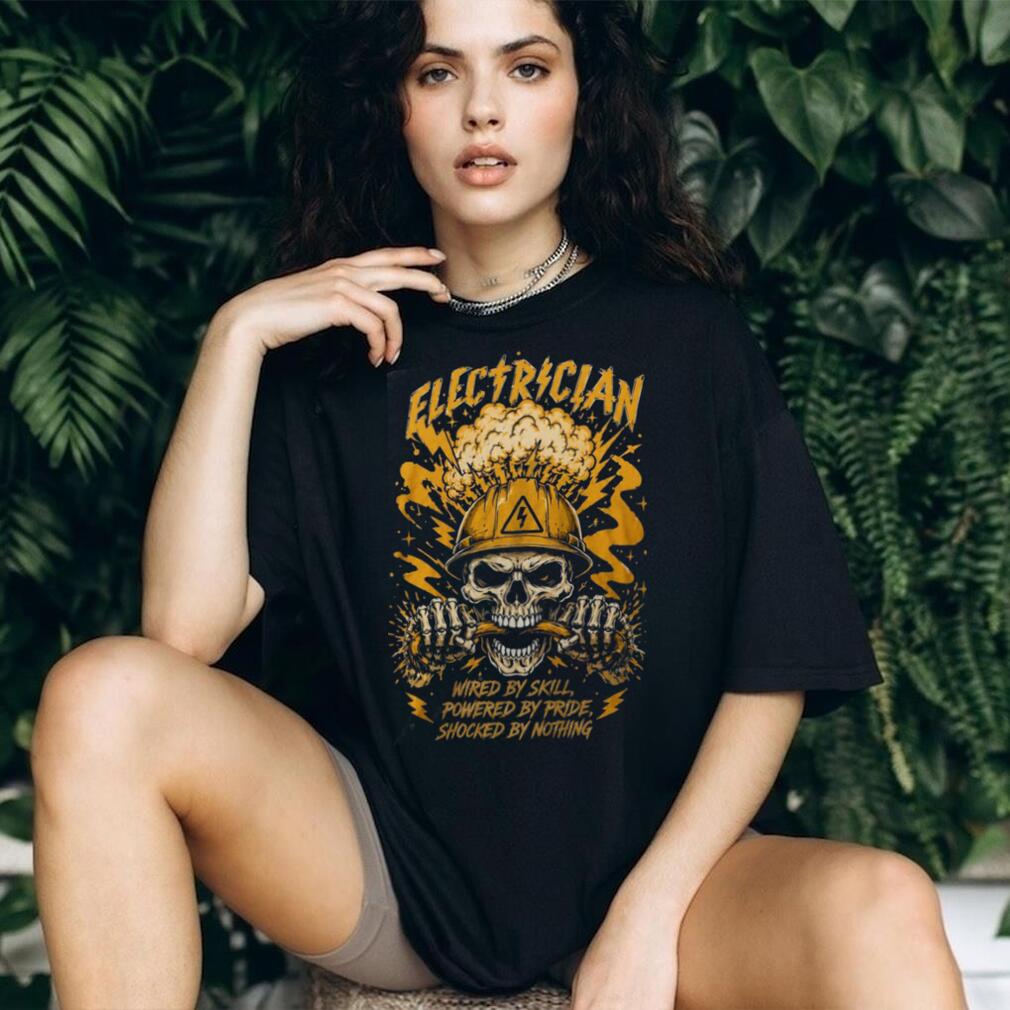 Electrician Skull Wired By Skill Powered By Pride Shirt