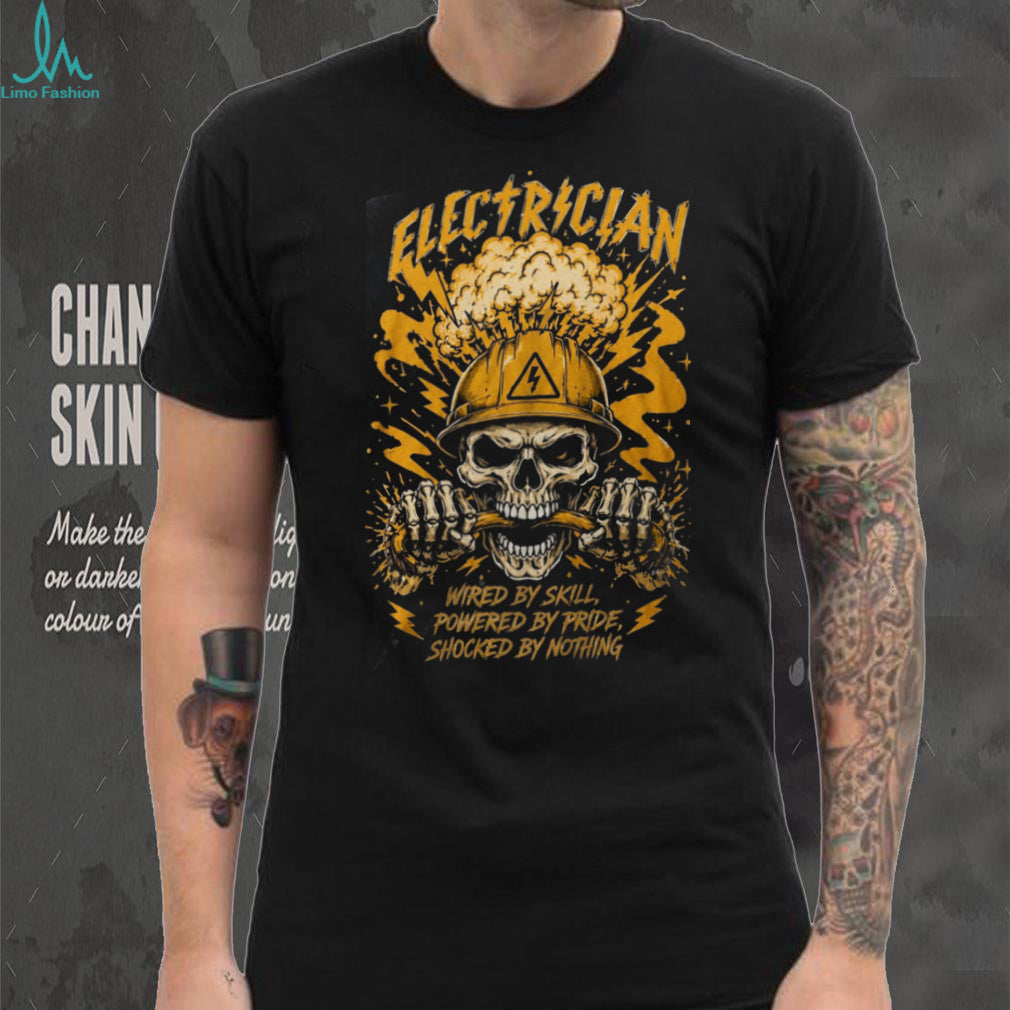 Electrician Skull Wired By Skill Powered By Pride Shirt