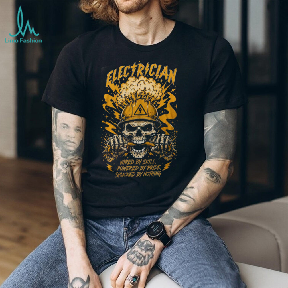 Electrician Skull Wired By Skill Powered By Pride Shirt