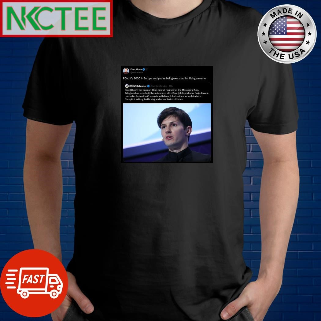 Elon Musk POV It’s 2030 in Europe and you’re being executed for liking a meme Pavel Durov shirt