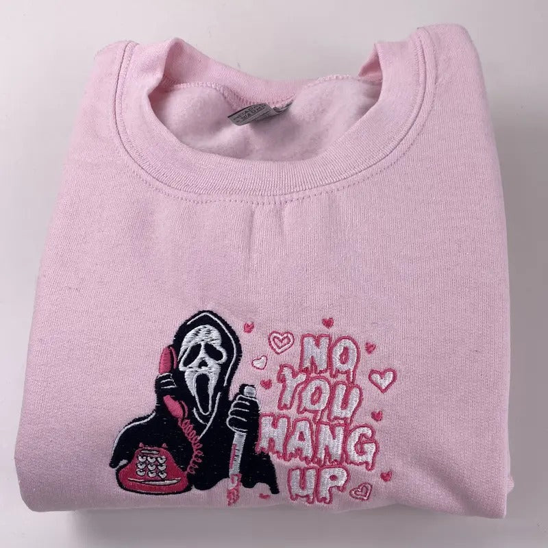 Embroidered No You Hang Up Sweatshirt - Funny Valentine Sweatshirt - Funny Halloween gift T-Shirts, Hoodie | PureTeeCo.com