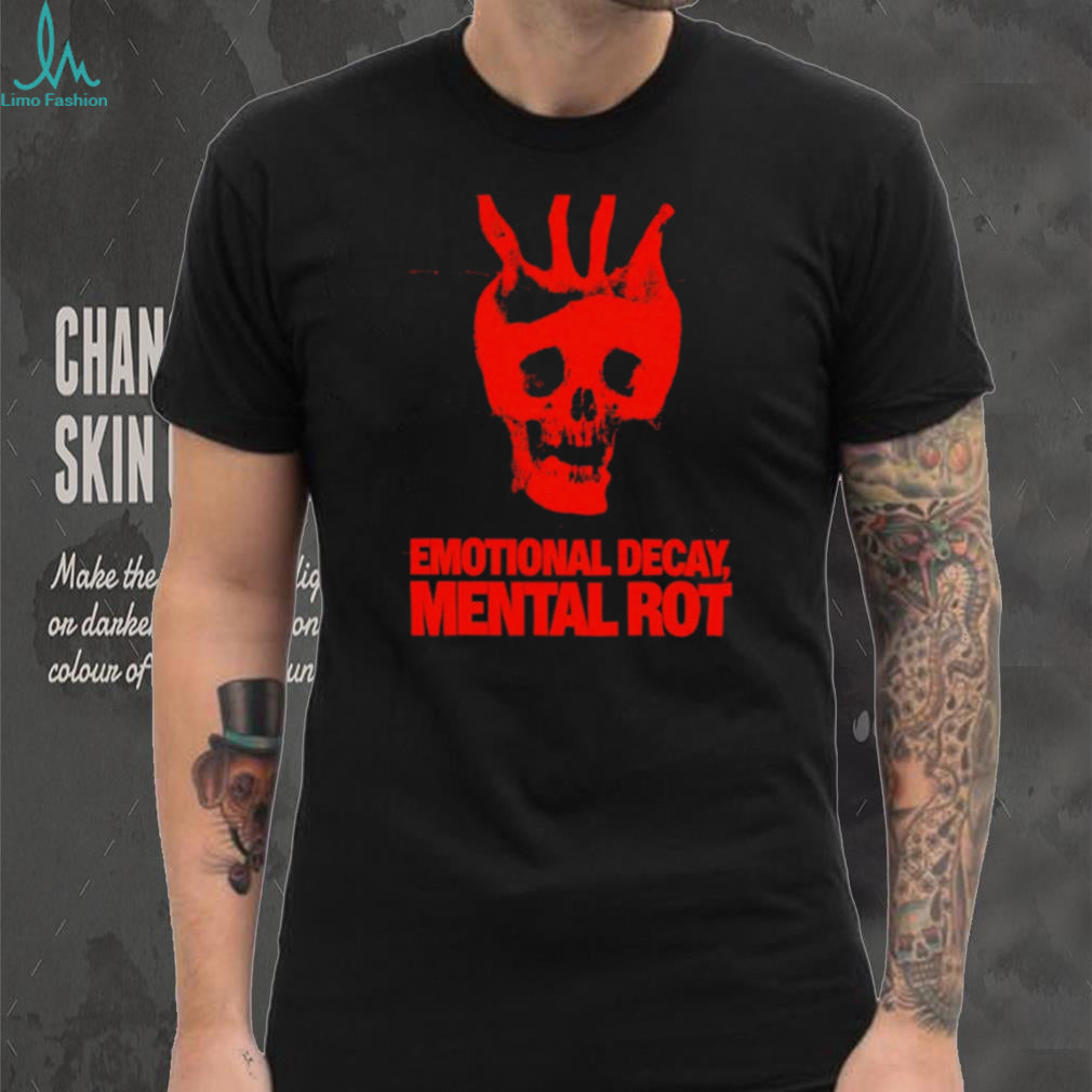 Emotional Decay Mental Rot Skull gothic shirt