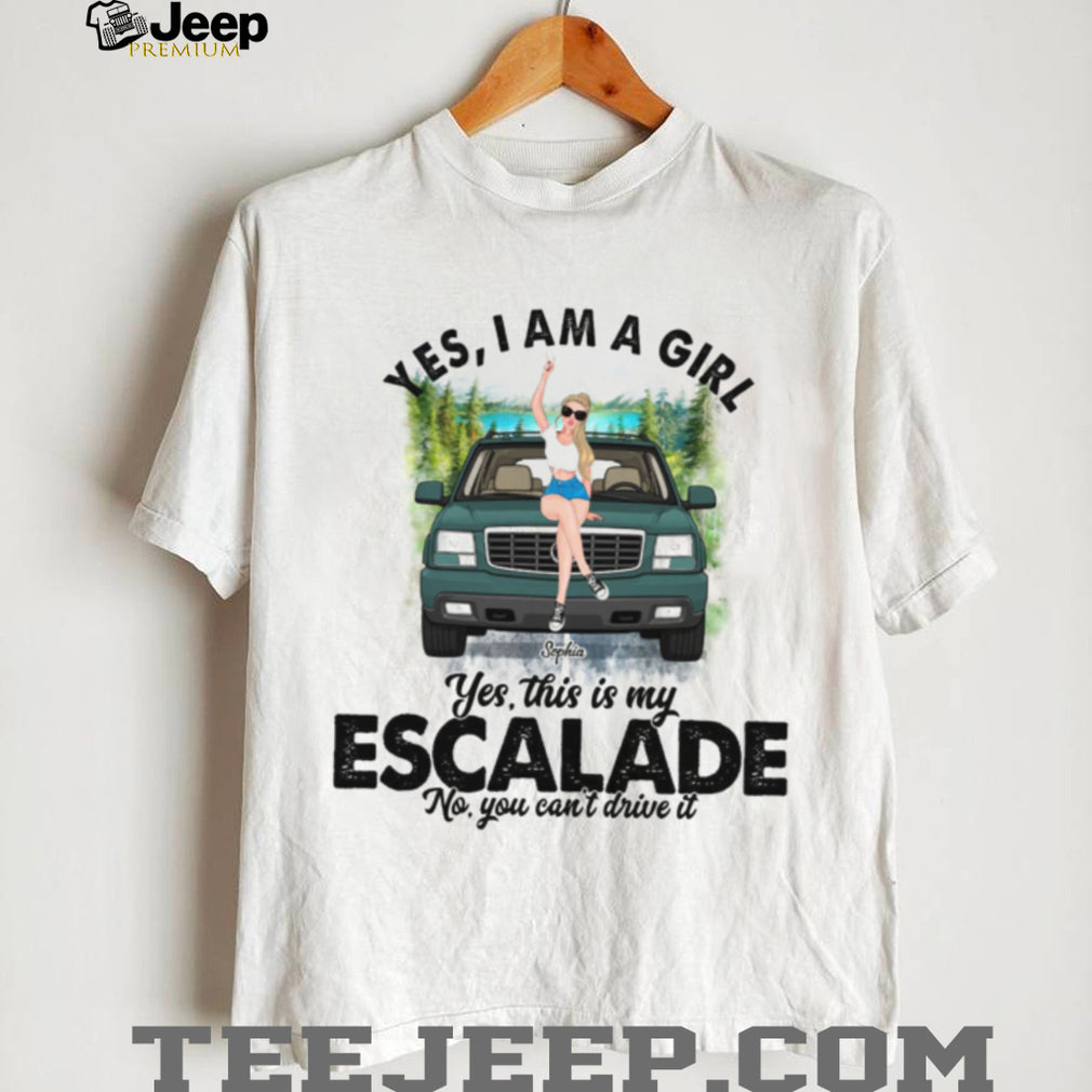 Escalade Girl Car Owner Forest Nature Custom Shirt