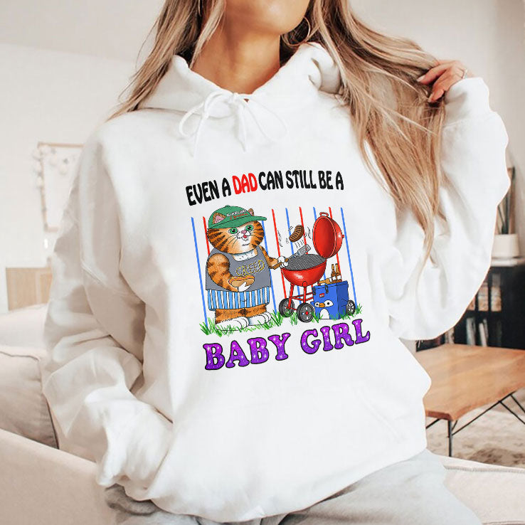 Even A Dad Can Still Be A Baby Girl T Shirt