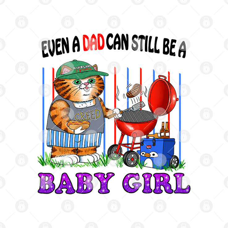 Even A Dad Can Still Be A Baby Girl T Shirt
