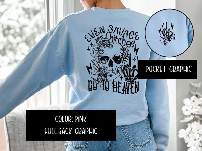 Even Savage Go to Heaven Sweatshirt & Women's Top T-Shirts, Hoodie | PureTeeCo.com