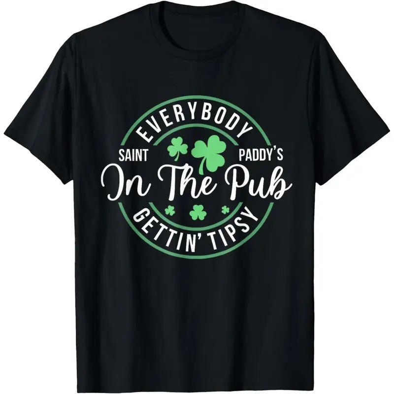 Everybody In The Pub Getting Tipsy Funny St Patrick's Day T-Shirt made in USA Hoodie, Sweatshirt | PureTeeCo.com