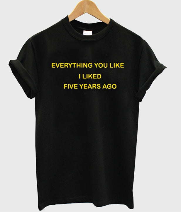 Everything You Like T-shirt Hoodie, Sweatshirt | PureTeeCo.com
