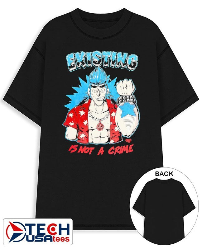 Existing is not a crime shirt