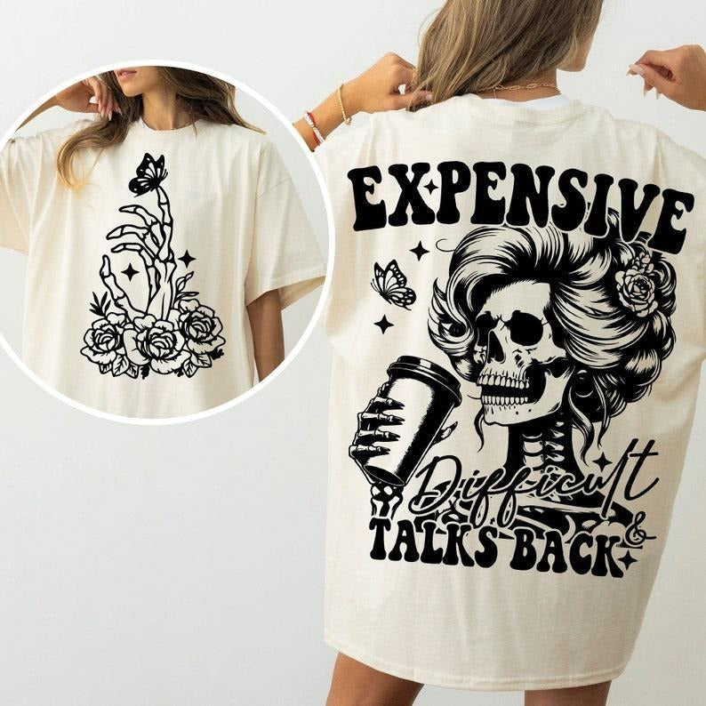 Expensive Difficult and Talks Back Funny  Snarky Skeleton  Funny Mom Saying  Sarcastic T-Shirts, Hoodie, Sweatshirt