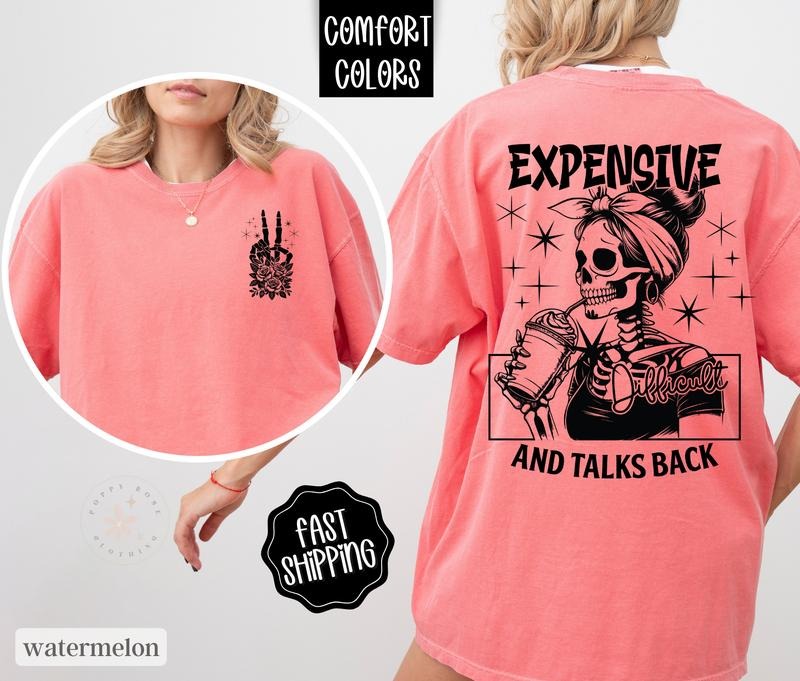 Expensive and Difficult Shirt Comfort Colors, Wife Shirt, Oversized Graphic Tshirt Hoodie, Sweatshirt | PureTeeCo.com