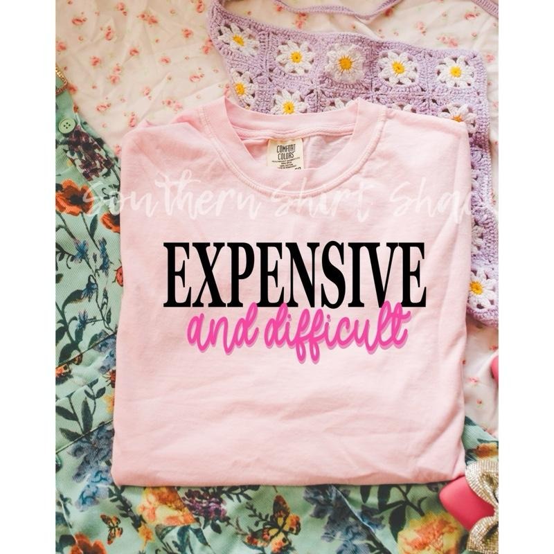 Expensive and Difficult T shirt  | Preppy T shirt | Humor T shirt | Light Pink comfort colors T shirt Hoodie, Sweatshirt