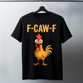 F-Caw-F Chicken Funny Shirt| Crazy Rooster Meme Shirt | Screaming Hen Hoodie, Sweatshirt | PureTeeCo.com