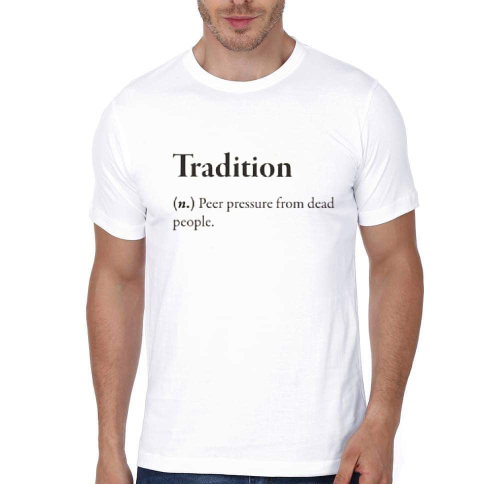 Tradition Peer Pressure From Dead People T-Shirt Hoodie, Sweatshirt | PureTeeCo.com