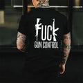 FU.CK GUN CONTROL Graphic Casual Black Print T-shirt, Sweatshirt, Hoodie,  Oversized S-5Xl, Unisex Shirt, Today shirt,...
