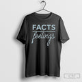 Facts Over Feelings Shirt Sweater