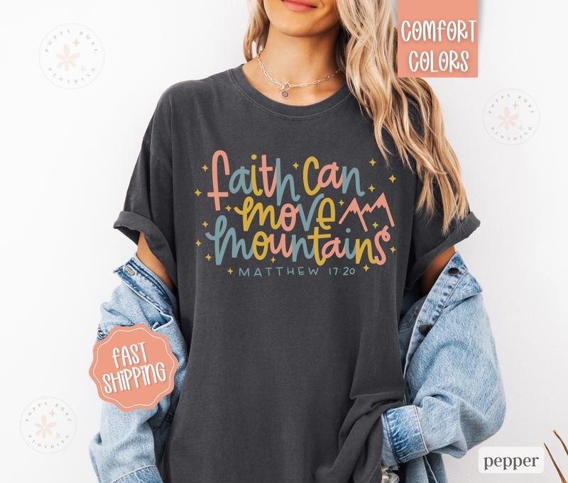 Faith Can Move Mountains Shirt Comfort Colors, Christian Tshirts, Religious Tee Hoodie, Sweatshirt | PureTeeCo.com
