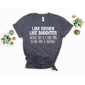 Father's Day Gift, Like Father Like Daughter Shirt, Fathers Day Gift, Gift