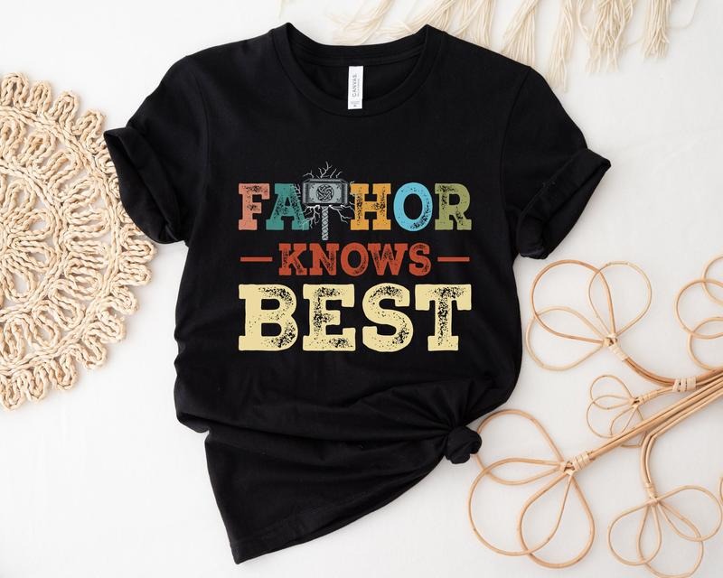 Fathor Knows Best T Shirt Hoodie Sweater Fathers Day Gift For Dad Daddy Birthday Shirt Cool Father Grandfather Shirt Dad...