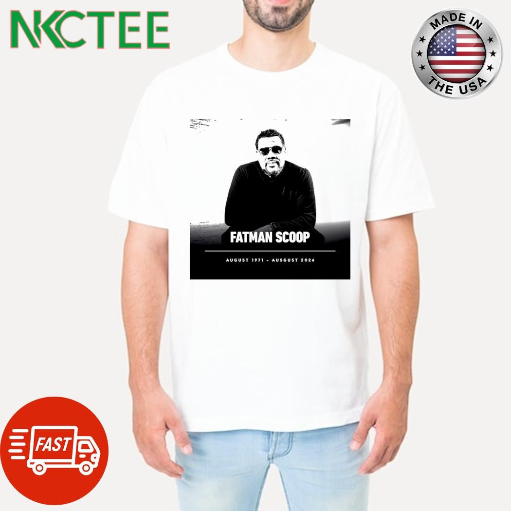 Fatman Scoop August 1971 August 2024 shirt