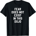 Fear Does Not Exist in this Dojo T-Shirt Thd Hoodie, Sweatshirt | PureTeeCo.com