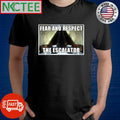 Fear and respect The Escalator shirt