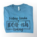 Feeling IDGAFish today T-shirt - Womenswear casual unisex T-shirt  - funny graphic tees 