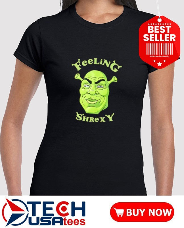 Feeling Shrexy shirt