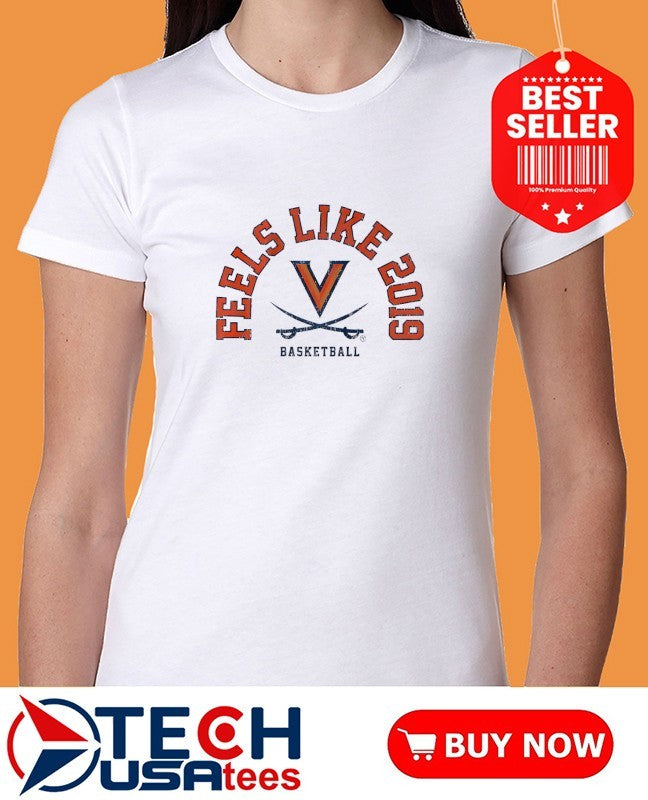 Feels Like 2019 Virginia Cavaliers Basketball shirt
