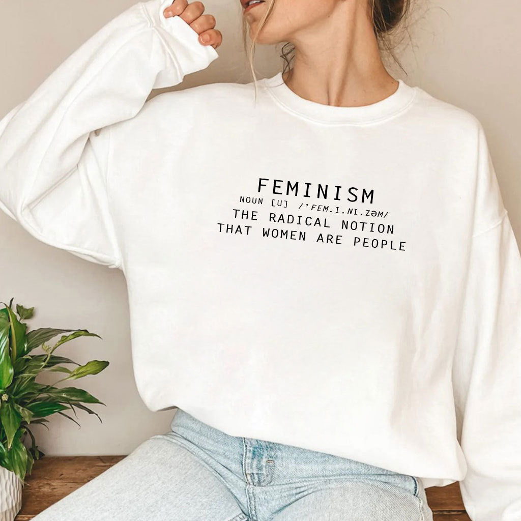 Feminism Is The Radical Notion That Women Are People T Shirt