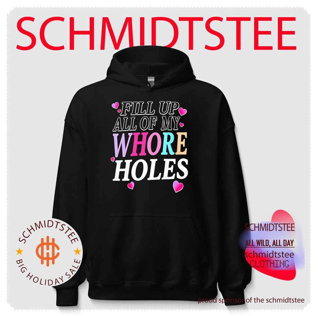 Fill up all of my Whore Holes shirt