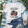 Fire Truck Driver Old Man Firefighter Shirt